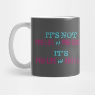 Pro-Life VS. Anti-Life Mug